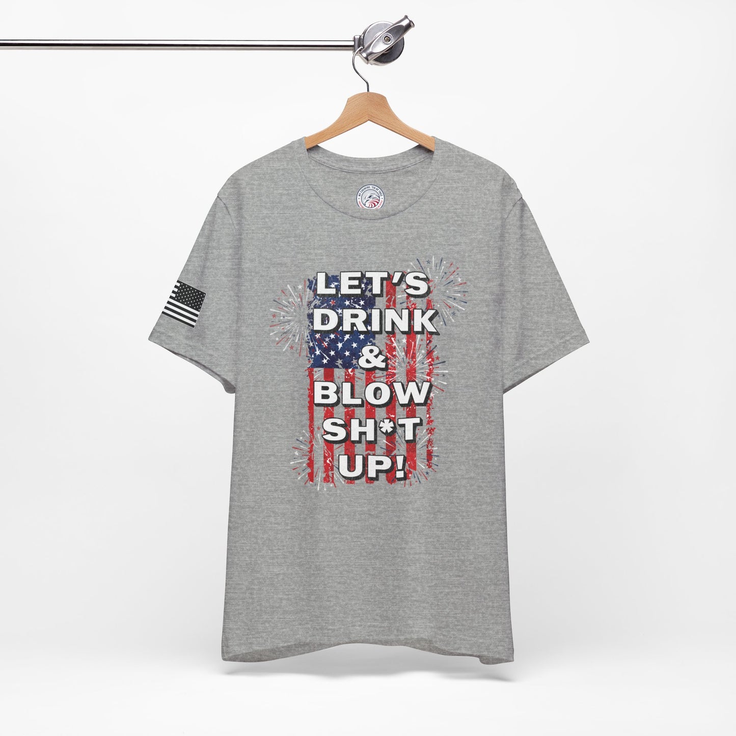 Let's Drink and Blow Sh*t Up Premium Tee