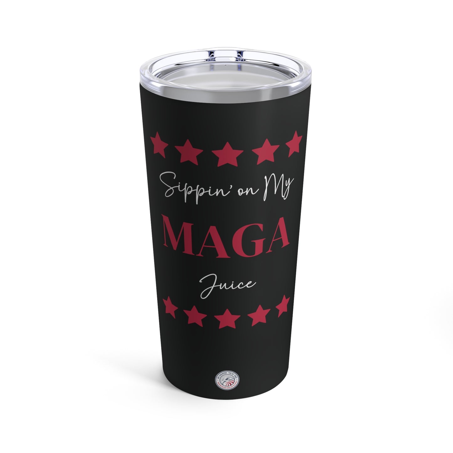 Sippin' on My MAGA Juice Tumbler 20oz