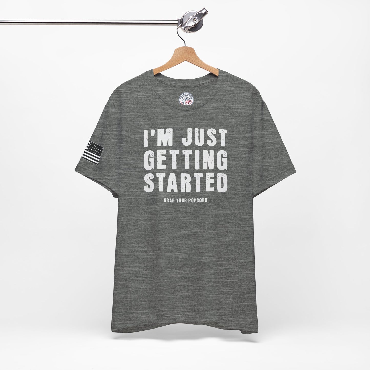 I'm Just Getting Started Premium Tee