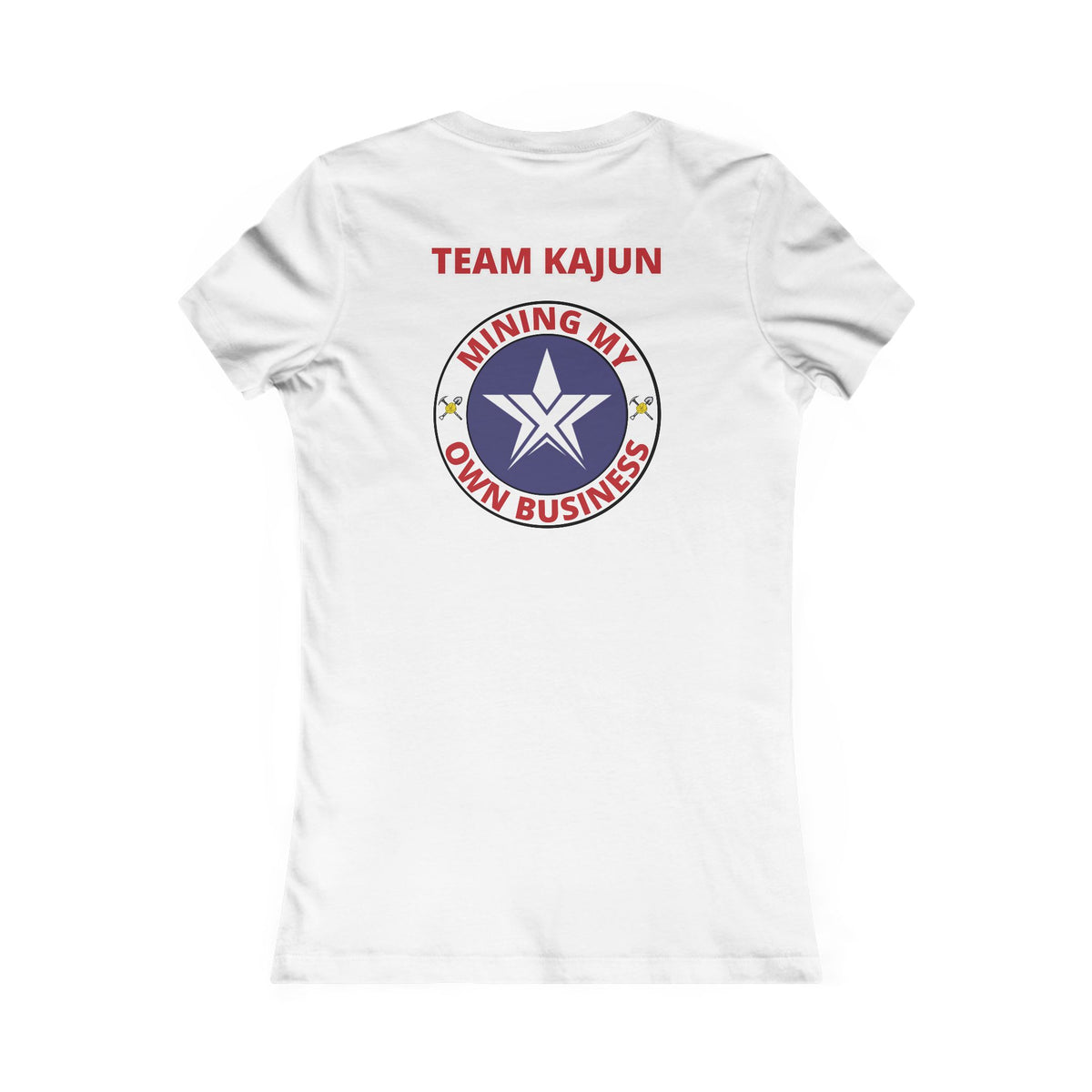 TEXIT Team Kajun Mining My Own Business Women's Favorite Tee