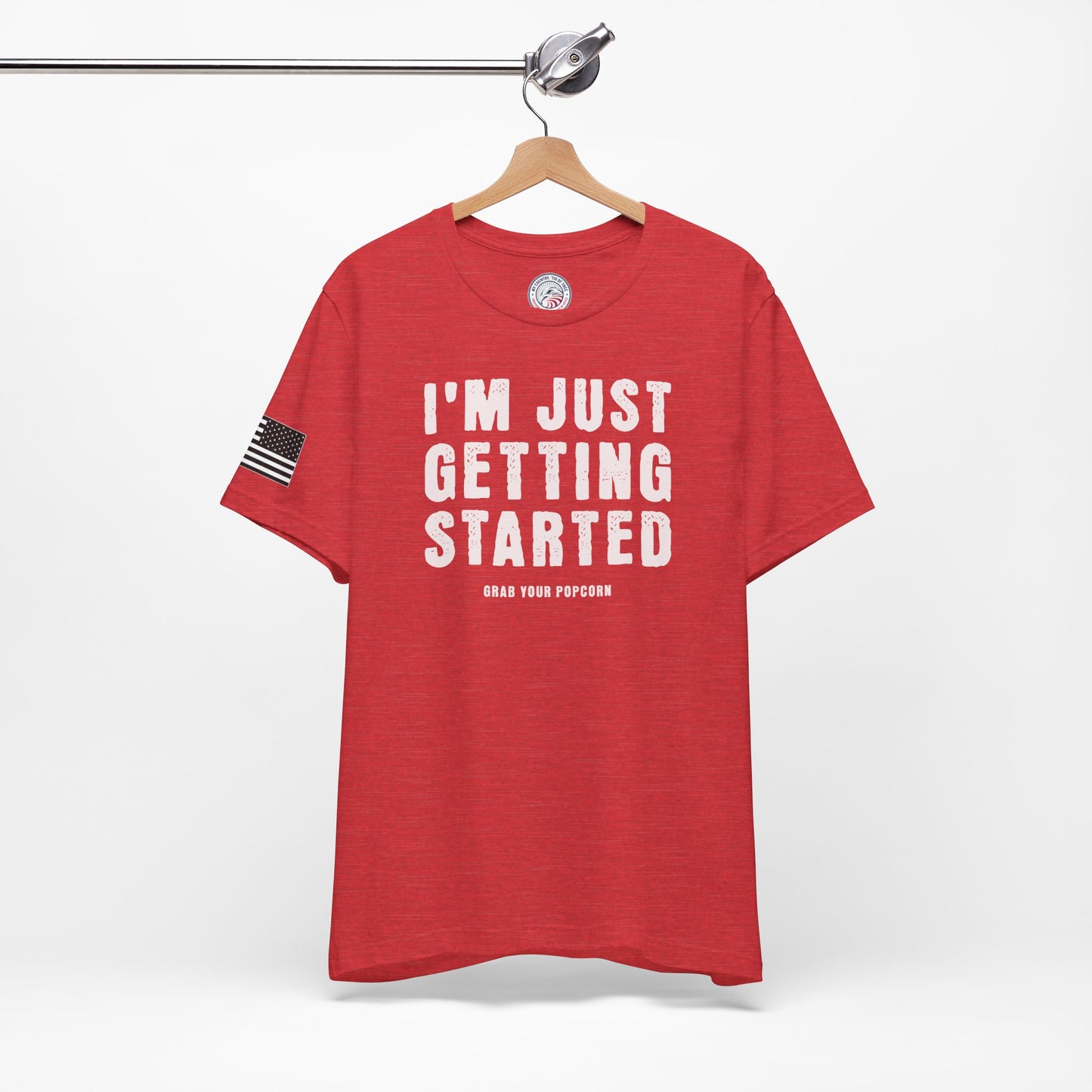 I'm Just Getting Started Premium Tee