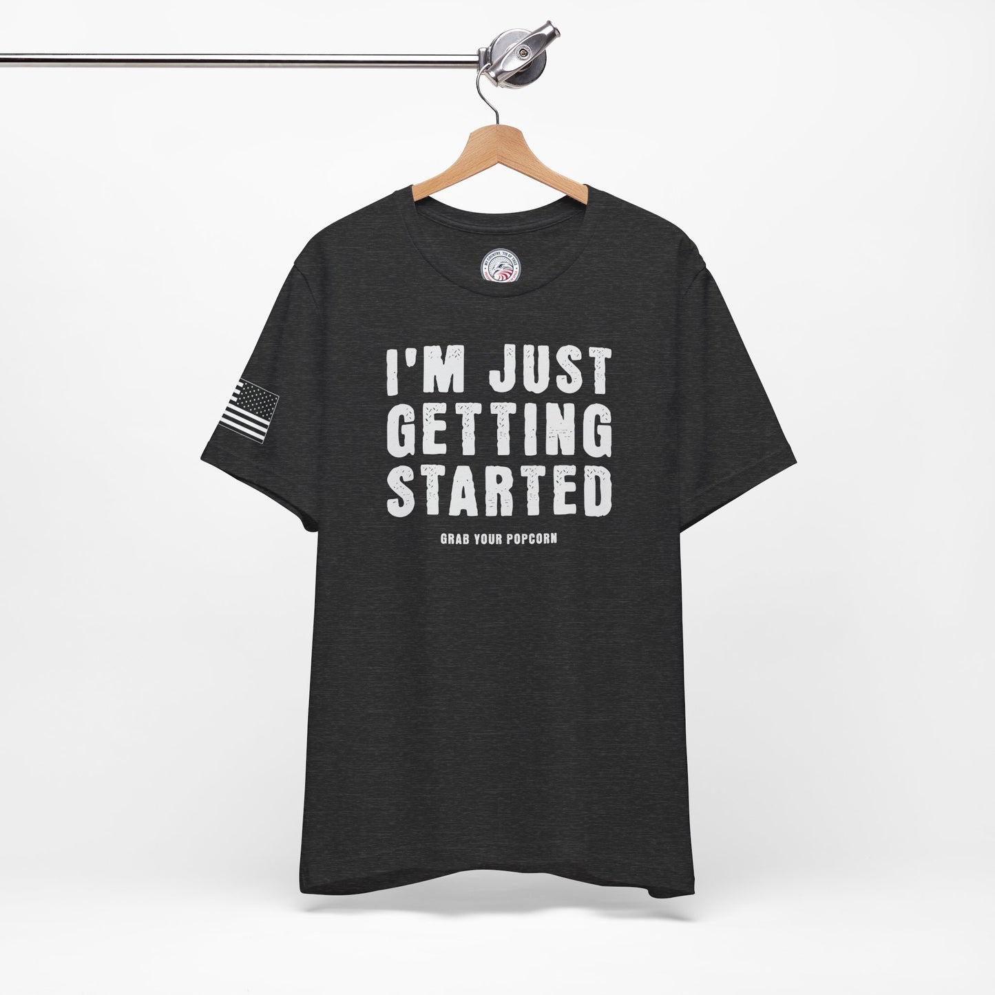 I'm Just Getting Started Premium Tee