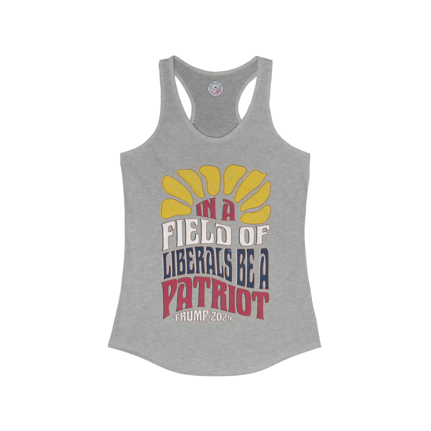 In a Field of Liberals Be a Patriot Ladies' Slim Fit Racerback Tank