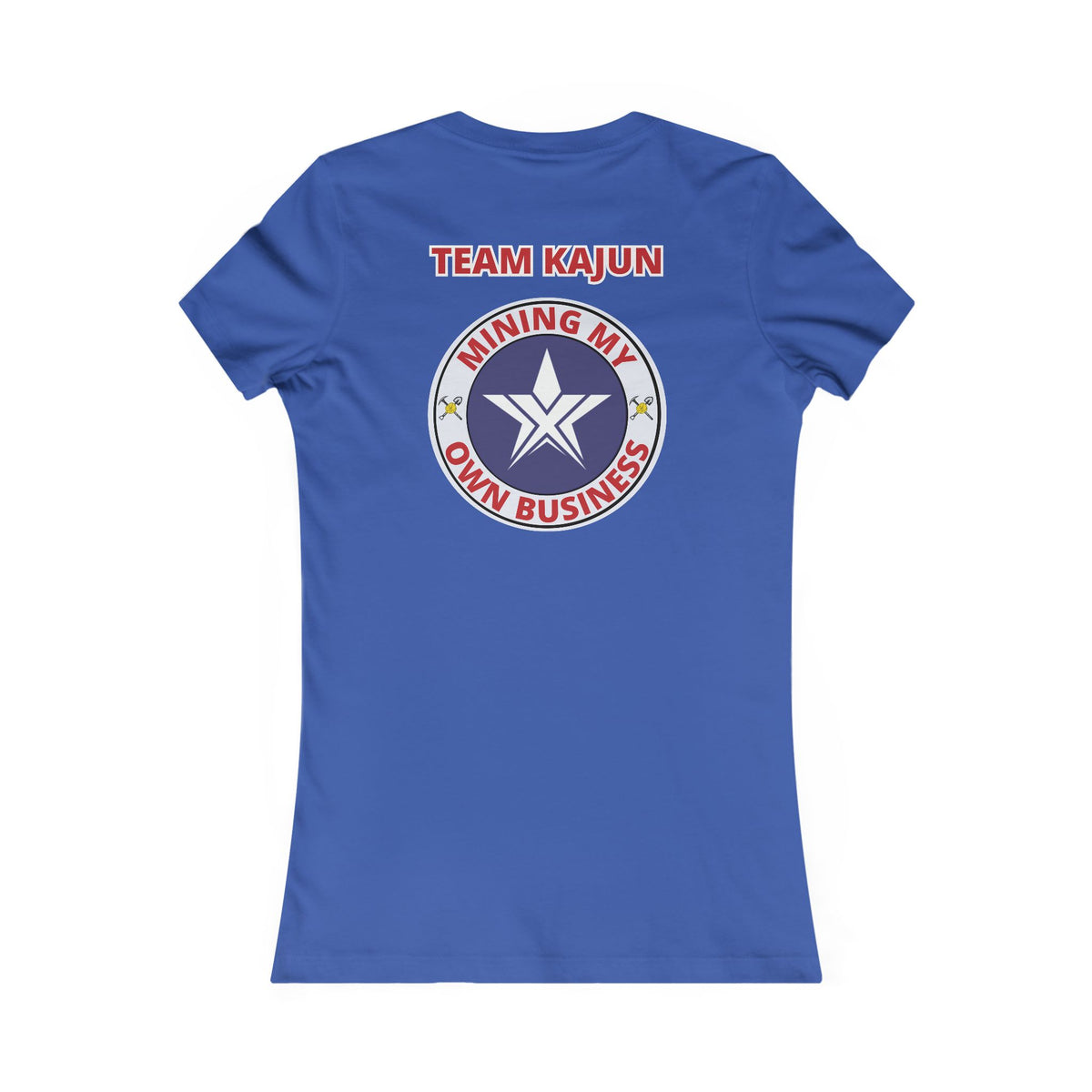 TEXIT Team Kajun Mining My Own Business Women's Favorite Tee
