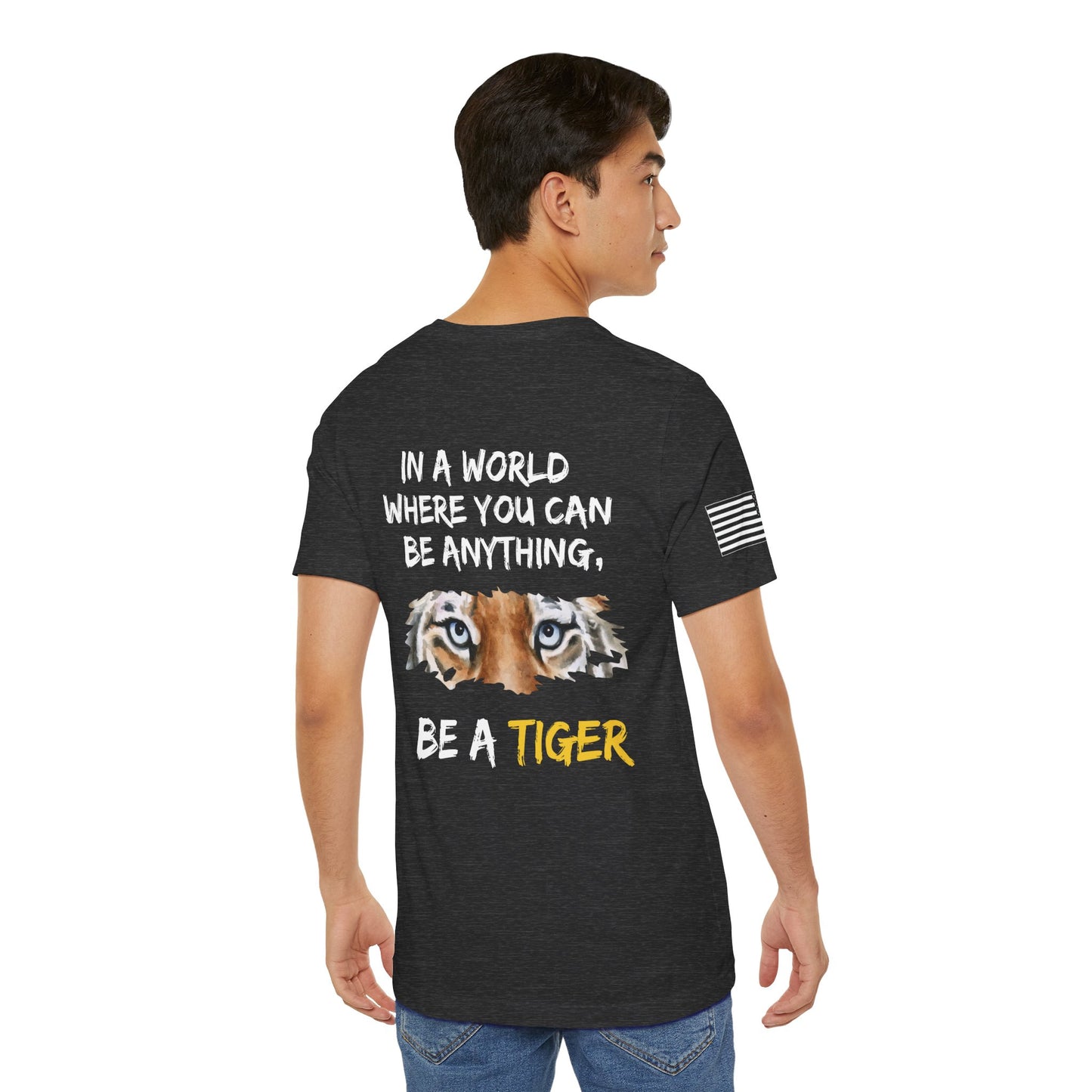 Be a Tiger Premium Tee - Back