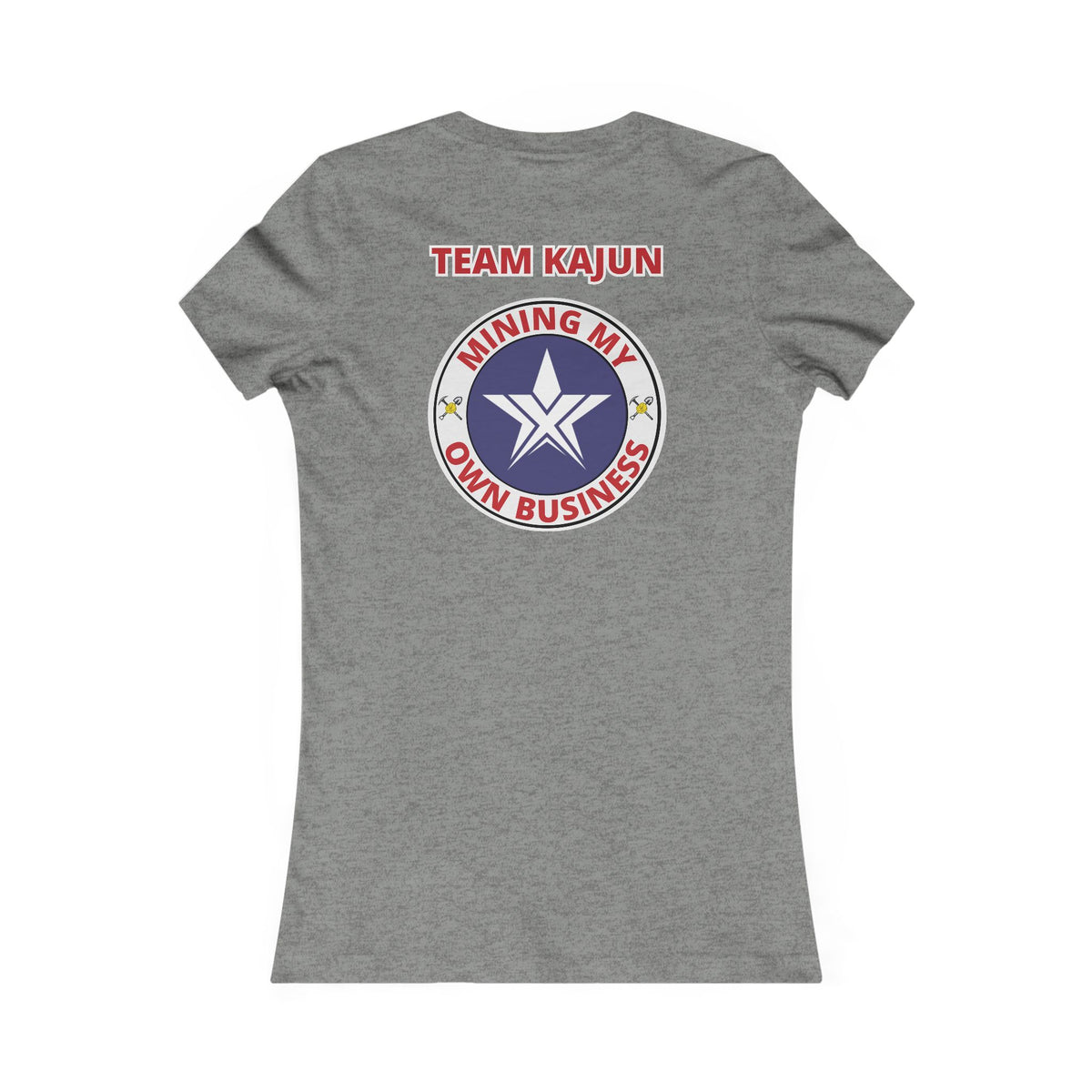 TEXIT Team Kajun Mining My Own Business Women's Favorite Tee