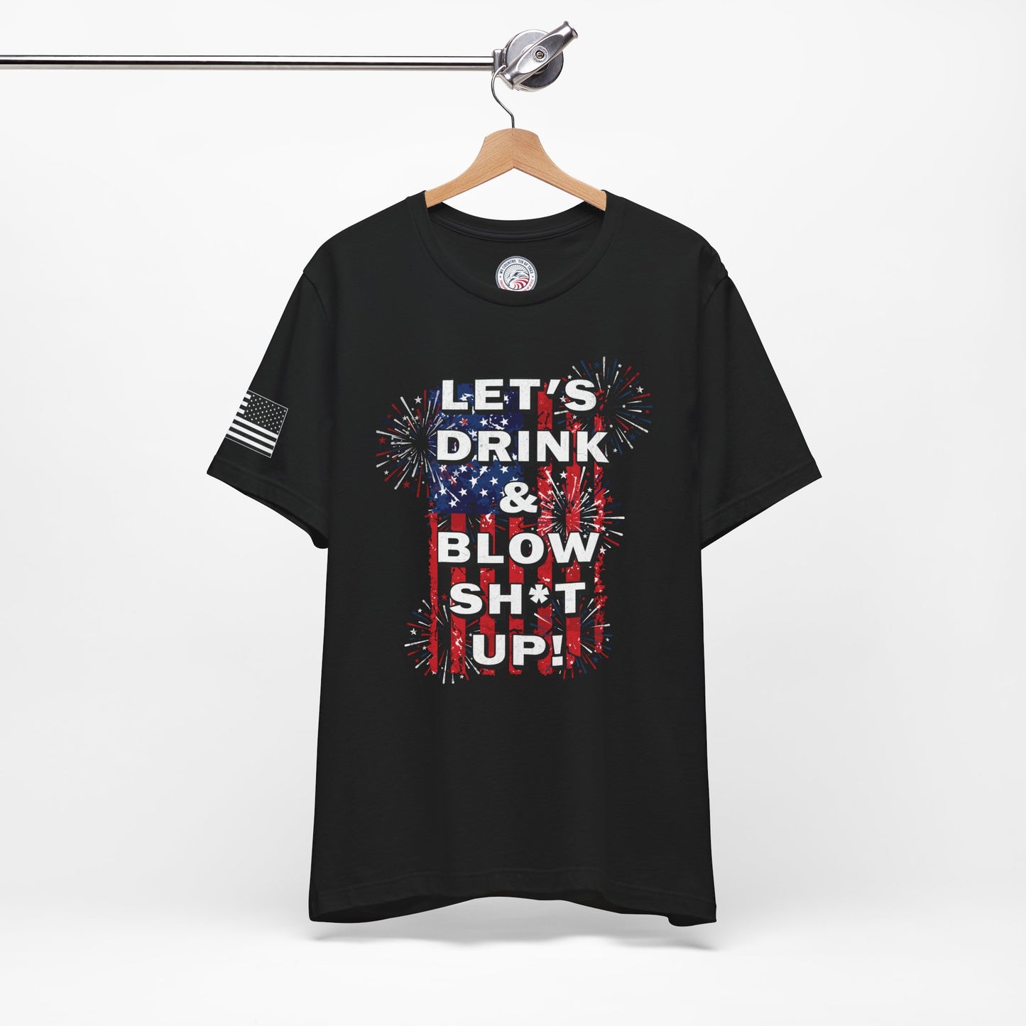 Let's Drink and Blow Sh*t Up Premium Tee