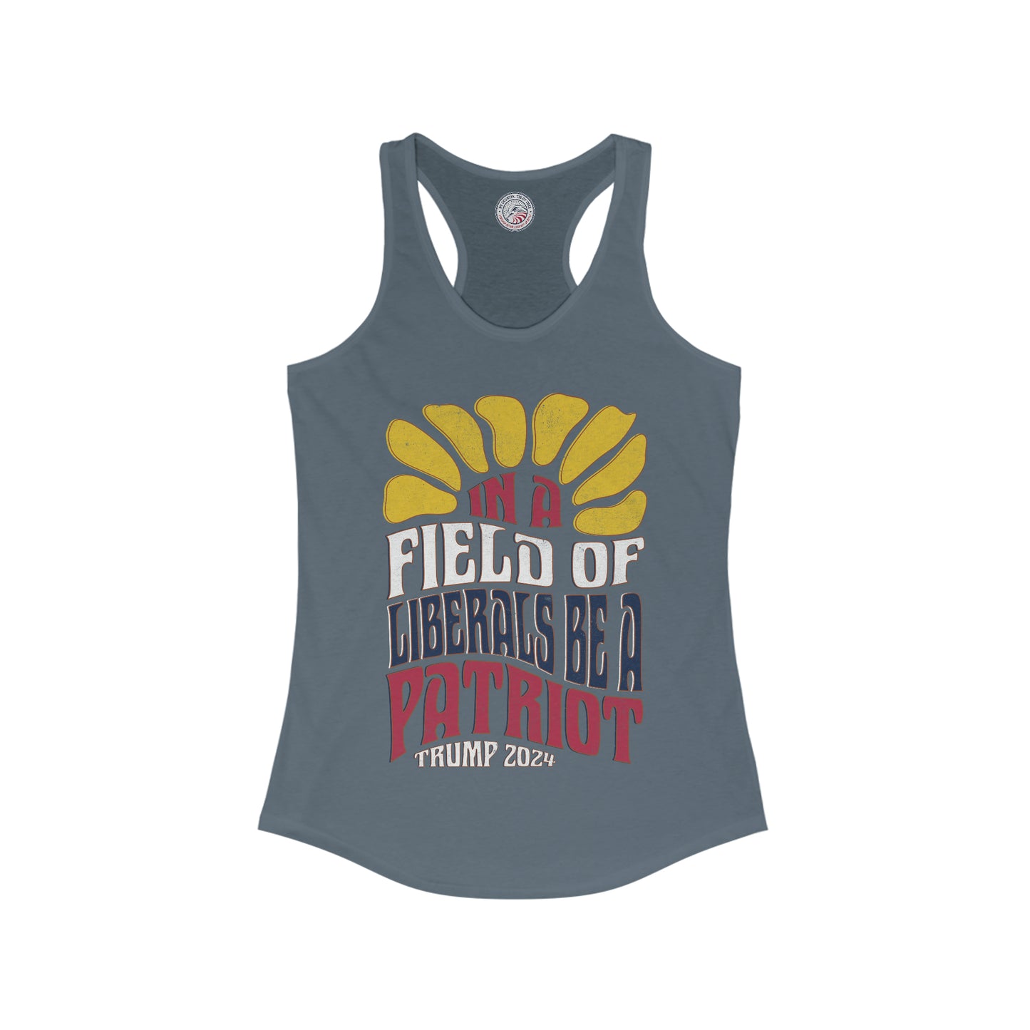 In a Field of Liberals Be a Patriot Ladies' Slim Fit Racerback Tank