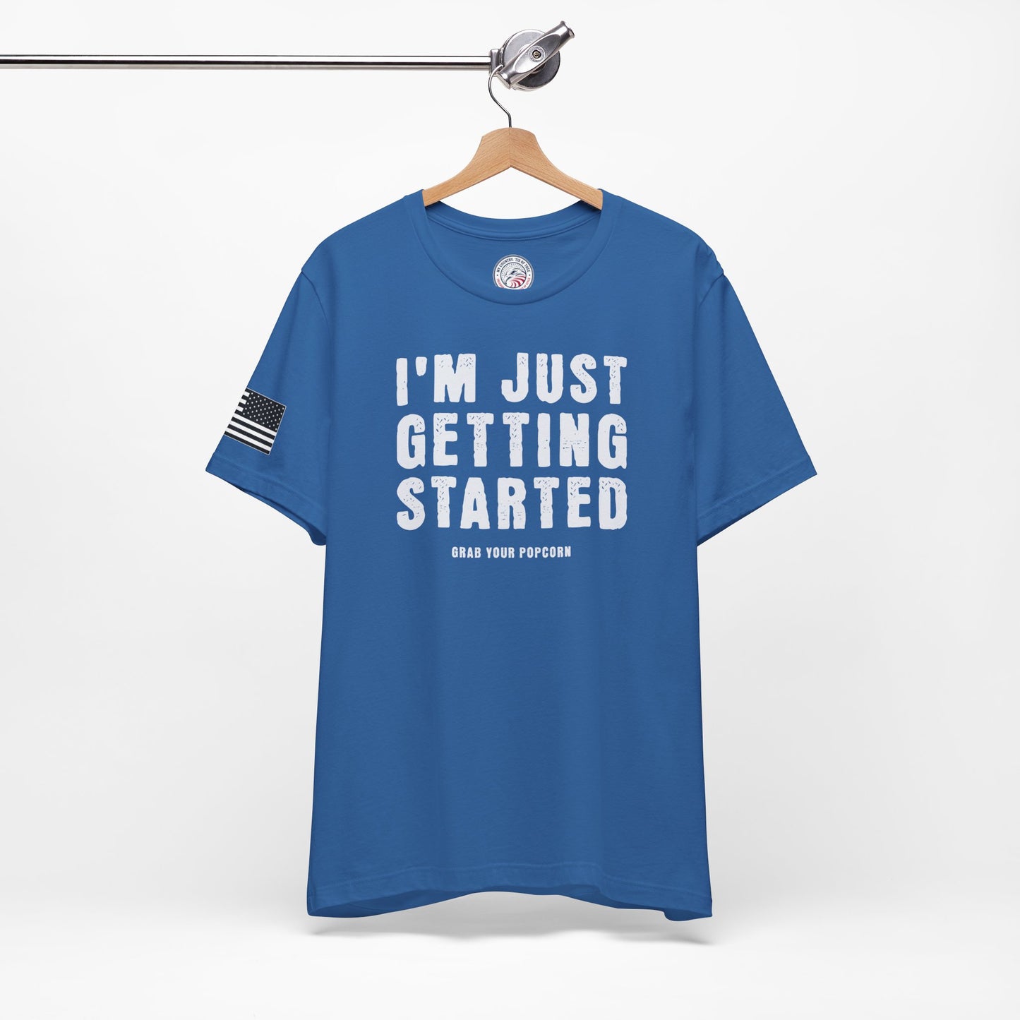 I'm Just Getting Started Premium Tee