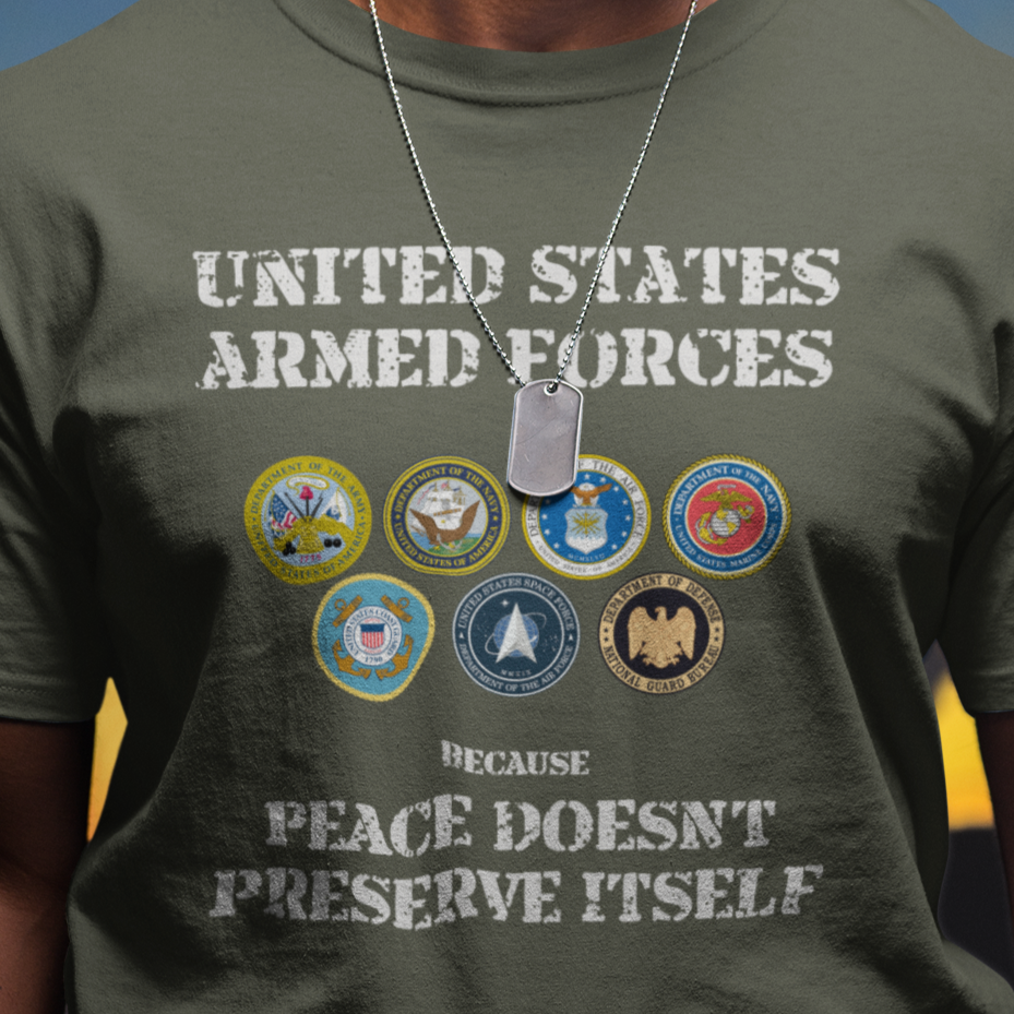 United States Armed Forces Because Peace Doesn't Preserve Itself Premium Tee