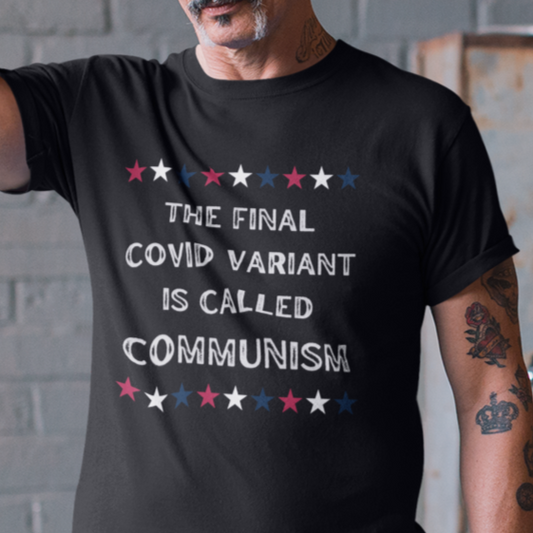 The Final Covid Variant is Called Communism Premium Tee