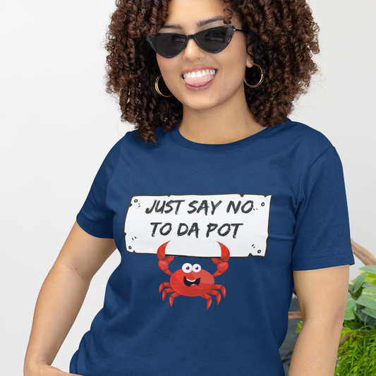 Just Say No to Da Pot Premium Tee - Crab