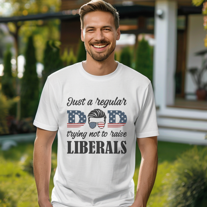 Just a Regular Dad Trying to Not to Raise Liberals Premium Tee