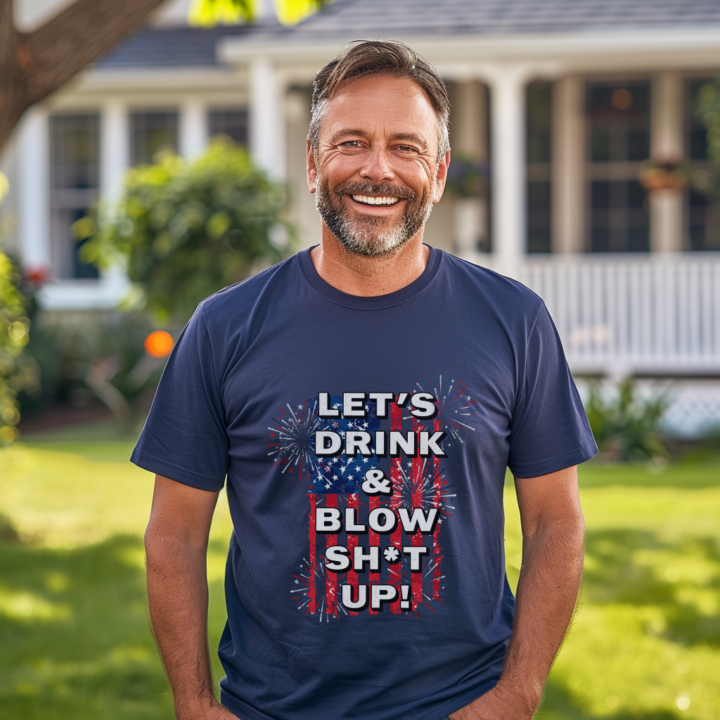 Let's Drink and Blow Sh*t Up Premium Tee